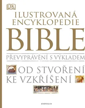 Ilustrovaná encyklopedie Bible -  Knižní Klub (2013, pevná)