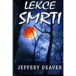 Lekce smrti - Jeffery Deaver