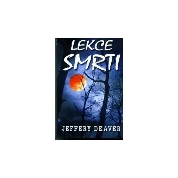 Lekce smrti - Jeffery Deaver
