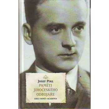 Paměti jihočeského odbojáře - Josef Pikl