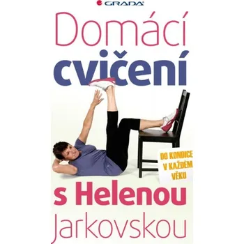 Recenze Domácí cvičení s Helenou Jarkovskou: Do kondice v každém věku - Helena Jarkovská