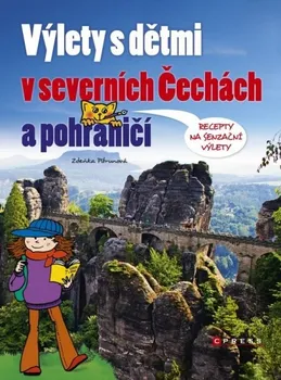 kniha Výlety s dětmi v severních Čechách a pohraničí