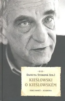 Literární biografie Kieślowski o Kieślowském - Danuta Stoková