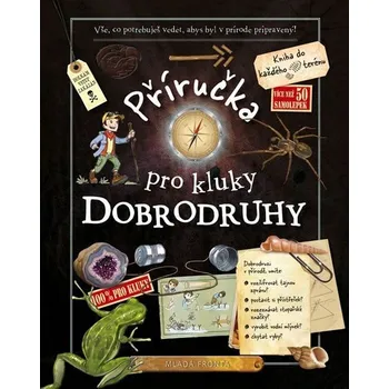 Příručka pro kluky dobrodruhy - Mladá Fronta (2013, vázaná)