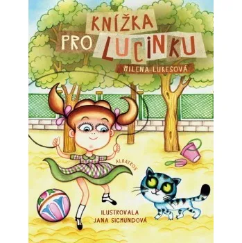 Knížka pro Lucinku - Milena Lukešová; Jana Sigmundová