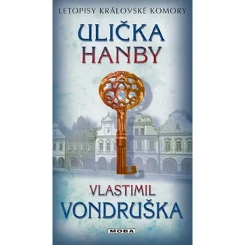 Ulička hanby: Letopisy královské komory - Vlastimil Vondruška