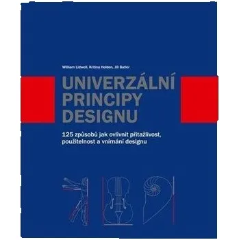 Univerzální principy designu - William Lidwell Univerzální principy designu - William Lidwell