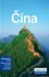 Literární cestopis kolektiv: Čína - Lonely Planet