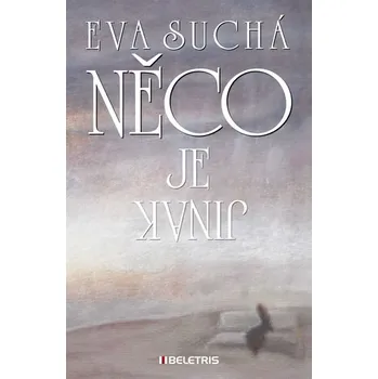 Něco je jinak - Eva Suchá