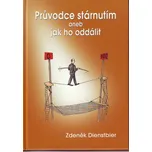 Průvodce stárnutím aneb jak ho oddálit - Zdeněk Dienstbier