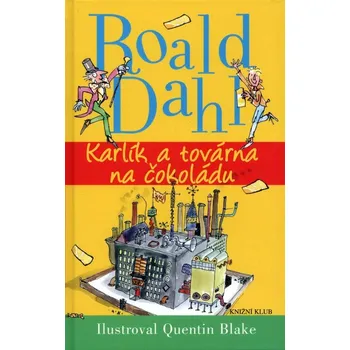 Karlík a továrna na čokoládu Pohádka Karlík a továrna na čokoládu