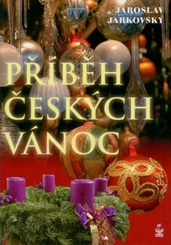 Příběh českých Vánoc: Jarkovský Jaroslav