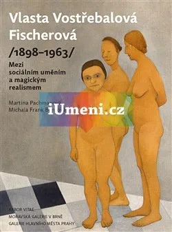 Umění Vlasta Vostřebalová Fischerová (1898-1963) - Barnová Michala Frank
