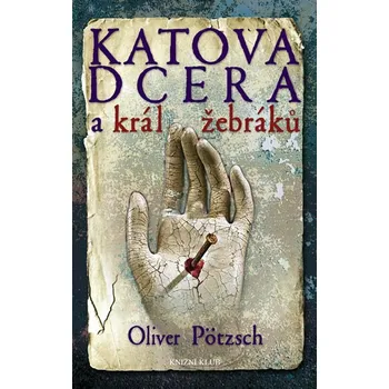 Katova dcera a král žebráků - Oliver…