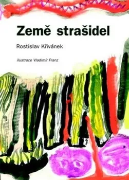 Křivánek Rostislav: Země strašidel