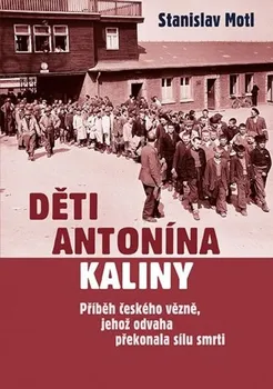 Literární biografie Děti Antonína Kaliny - Stanislav Motl