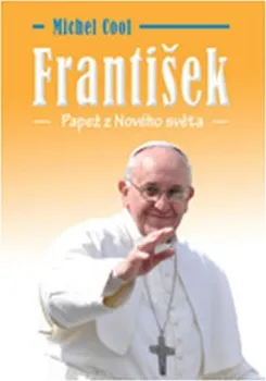 Literární biografie František: Papež z nového světa - Michel Cool