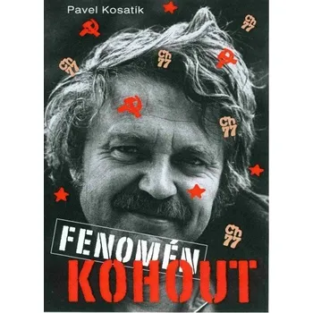 Literární biografie Fenomén Kohout - Pavel Kosatík