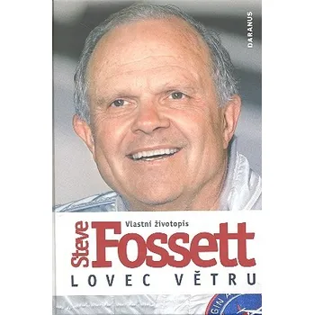 Lovec větru - Steve Fossett Lovec větru - Steve Fossett