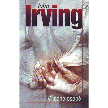 V jedné osobě - John Irving V jedné osobě - John Irving