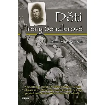 Literární biografie Děti Ireny Sendlerové - Anna Mieszkowska