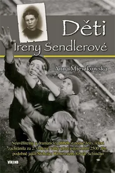 Literární biografie Děti Ireny Sendlerové - Anna Mieszkowska