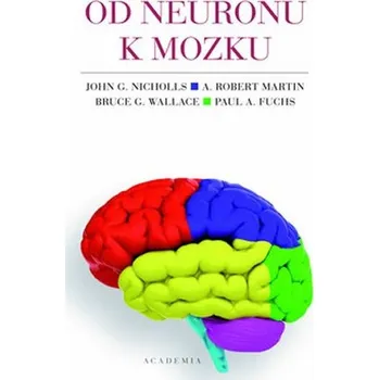 Od neuronu k mozku - John G. Nicholls a kol.