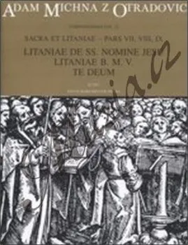 Michna Adam z Otradovic | Sacra et litaniae - pars VII, VIII, IX - Litaniae de SS. nomine Jesu, Litaniae B. M. V., Te Deum | Noty