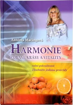 Harmonie zdraví, krásy a vitality – Mačingová Antónia
