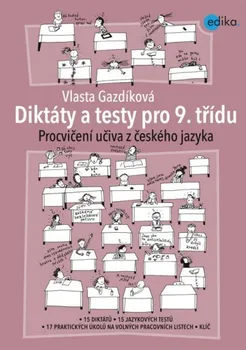 Český jazyk Diktáty a testy pro 9. třídu. Vlasta Gazdíková. Edika EDIKA