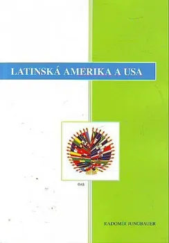 Jungbauer Radomír JUDr.: Latinská Amerika a USA