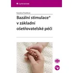 Bazální stimulace - Karolína Friedlová