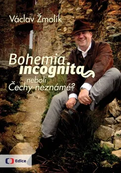 Literární cestopis Bohemia incognita - Václav Žmolík