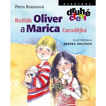 První čtění Rošťák Oliver a Marica čarodějka - Petra Braunová (2013, pevná)