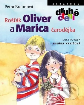 První čtění Rošťák Oliver a Marica čarodějka - Petra Braunová (2013, pevná)