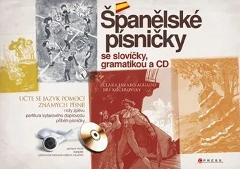 Španělský jazyk Španělské písničky se slovíčky, gramatikou a CD - Jiří Kučerovský, Clara Jarabo Aguado