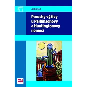 Poruchy výživy u Parkinsonovy a Huntingtonovy nemoci - Jiří Klempíř