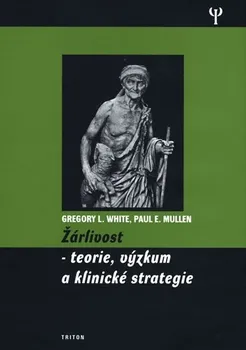 White Gregory L., Mullen Paul E.: Žárlivost - Teorie, výzkum a klinické strategie