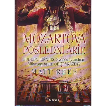 Mozartova poslední árie - Matt Rees Mozartova poslední árie - Matt Rees