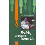 Svět, ve kterém jsem žil - Stanislav…