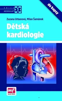 Dětská kardiologie do kapsy - Zuzana Urbanová, Milan Šamánek