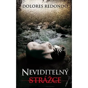 Neviditelný strážce - Dolores Redondo