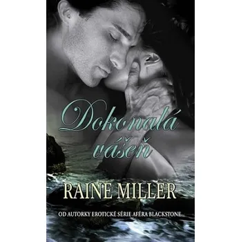 Dokonalá vášeň - Raine Miller