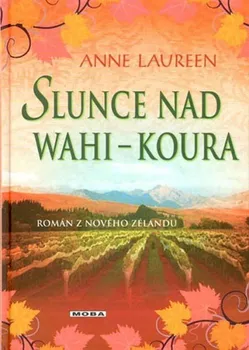 Slunce nad Wahi-Koura - Anne Laureen