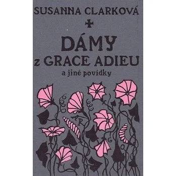 Dámy z Grace Adieu - Susanna Clarková