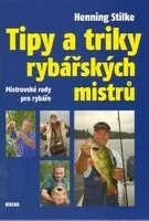 Chovatelství Tipy a triky rybářských mistrů - Henning Stilke