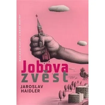 Jobova zvěst - Jaroslav Haidler