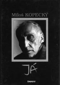 Literární biografie Miloš Kopecký: Já - Pavel Kovář