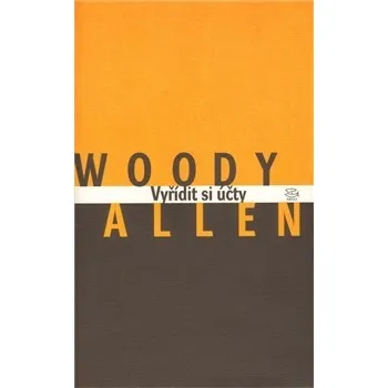 Vyřídit si účty - Allen Woody Vyřídit si účty - Allen Woody