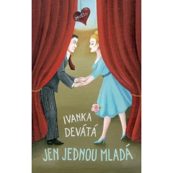 Jen jednou mladá - Ivanka Devátá